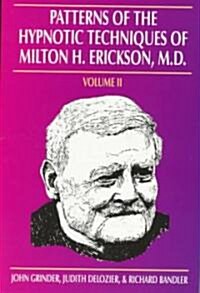 Patterns of the Hypnotic Techniques of Milton H. Erickson, M.D (Paperback)