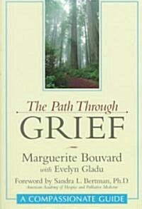The Path Through Grief: A Compassionate Guide (Paperback)