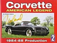 Corvette American Legend Vol. 2: 1954-55 Production (Hardcover)