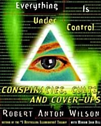 Everything Is Under Control: Conspiracies, Cults, and Cover-Ups (Paperback)