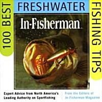 In-Fisherman 100 Best Freshwater Fishing Tips: Expert Advice from North Americas Leading Authority on Sportfishing (Paperback)