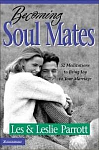 Becoming Soul Mates: 52 Meditations to Bring Joy to Your Marriage (Paperback, Revised)