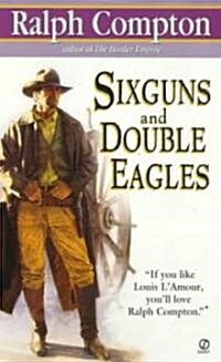 Sixguns and Double Eagles (Mass Market Paperback)