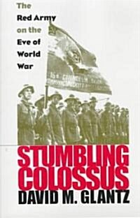 Stumbling Colossus: The Red Army on the Eve of World War (Hardcover)