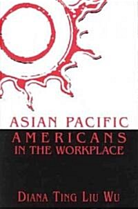Asian Pacific Americans in the Workplace (Hardcover)