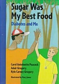 Sugar Was My Best Food: Diabetes and Me (Hardcover)