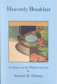 Heavenly Breakfast: An Essay on the Winter of Love (Paperback)