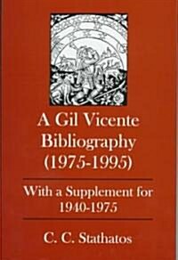 A Gil Vicente Bibliography (1975-1995) (Hardcover)