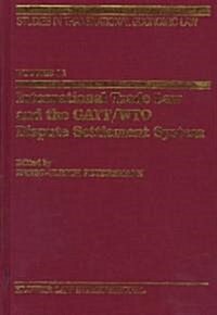 International Trade Law and the GATT/Wto Dispute Settlement System (Hardcover)