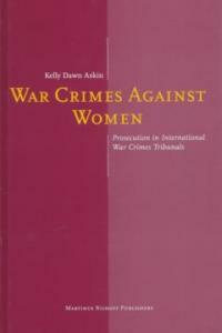 War crimes against women : prosecution in international war crimes tribunals
