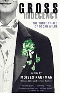 Gross Indecency: The Three Trials of Oscar Wilde (Lambda Literary Award) (Paperback)