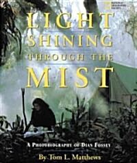 Light Shining Through the Mist: A Photobiography of Dian Fossey (Hardcover)