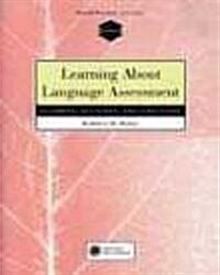 Learning about Language Assessment: Dilemmas, Decisions, and Directions (Paperback)