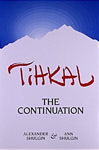 Tihkal: A Continuation (Paperback)