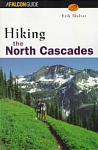 Hiking the North Cascades (Paperback, 1st)