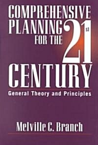 Comprehensive Planning for the 21st Century: General Theory and Principles (Paperback)