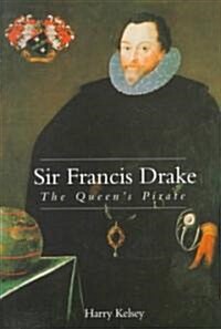 Sir Francis Drake: The Queens Pirate (Hardcover)