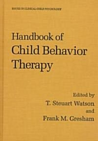 Handbook of Child Behavior Therapy (Hardcover)