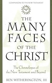 The Many Faces of Christ: The Christologies of the New Testament and Beyond (Paperback)