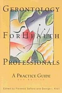 Gerontology for Health Professionals (Paperback, 2nd)