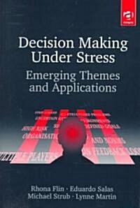 Decision-Making Under Stress : Emerging Themes and Applications (Hardcover)