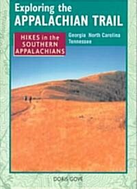 Exploring the Appalachian Trail: Hikes in the Southern Appalachians (Paperback)