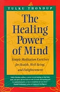 The Healing Power of Mind: Simple Meditation Exercises for Health, Well-Being, and Enlightenment (Paperback, Revised)