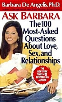 Ask Barbara: The 100 Most Asked Questions about Love, Sex, and Relationships (Mass Market Paperback)