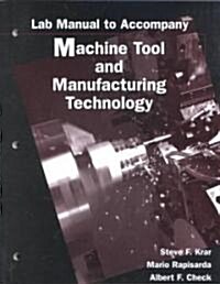Lab Manual to Accompany Machine Tool and Manufacturing Technology (Paperback, Workbook)
