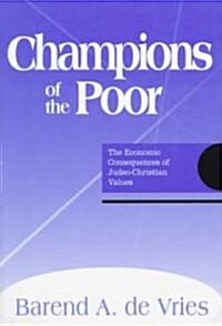 Champions of the Poor: The Economic Consequences of Judeo-Christian Values (Paperback)