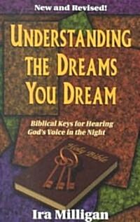 Understanding the Dreams You Dream (Revised) (Paperback, Revised)