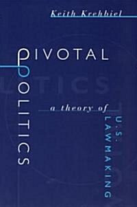 [중고] Pivotal Politics: A Theory of U.S. Lawmaking (Paperback)