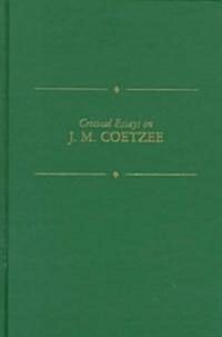 Critical Essays on J. M. Coetzee: J.M. Coetzee (Hardcover)