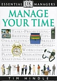 DK Essential Managers: Manage Your Time (Paperback)