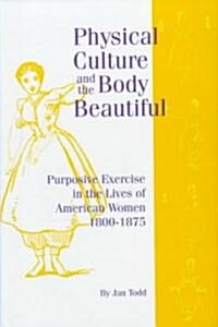 Physical Culture & Body Beautiful (Hardcover)