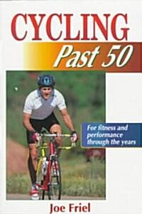 Cycling Past 50 (Paperback)