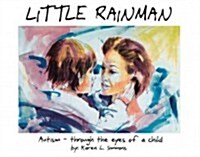 Little Rainman: Autism--Through the Eyes of a Child (Paperback)