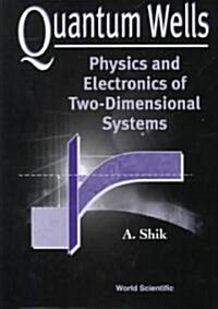 Quantum Wells: Physics and Electronics of Two-Dimensional Systems (Hardcover)