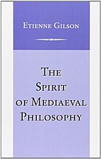 The Spirit of Mediaeval Philosophy (Paperback)