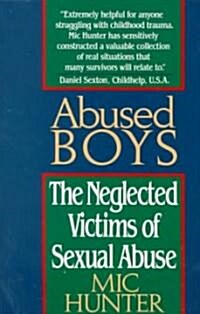 Abused Boys: The Neglected Victims of Sexual Abuse (Paperback)