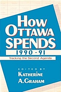 How Ottawa Spends, 1990-91 (Paperback)
