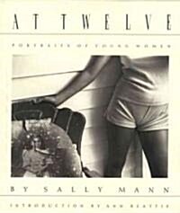 Sally Mann: At Twelve: Portraits of Young Women (Paperback, Revised)