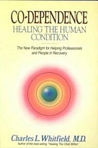 Co-Dependence - Healing the Human Condition (Paperback)