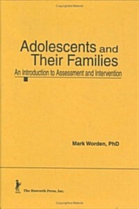 Adolescents and Their Families: An Introduction to Assessment and Intervention (Hardcover)