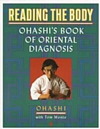 Reading the Body: Ohashis Book of Oriental Diagnosis (Paperback, Revised)