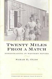Twenty Miles from a Match: Homesteading in Western Nevada (Paperback)