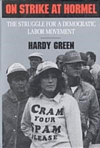 On Strike at Hormel PB: The Struggle for a Democratic Labor Movement (Paperback)