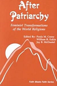 After Patriarchy: Feminist Transformations of the World Religions (Paperback)