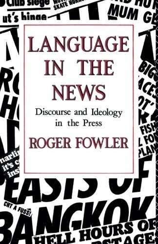 Language in the News : Discourse and Ideology in the Press (Paperback)