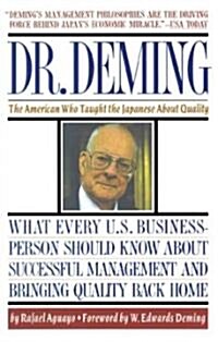 Dr. Deming: The American Who Taught the Japanese about Quality the American Who Taught the Japanese about Quality (Paperback)